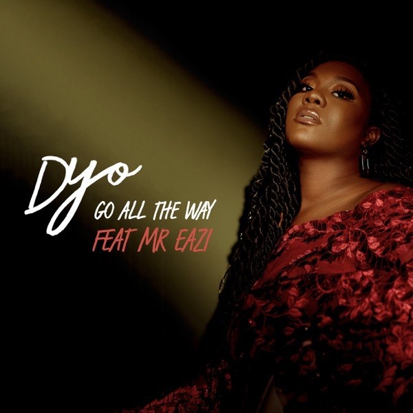 Dyo – Go All The Way Ft. Mr Eazi