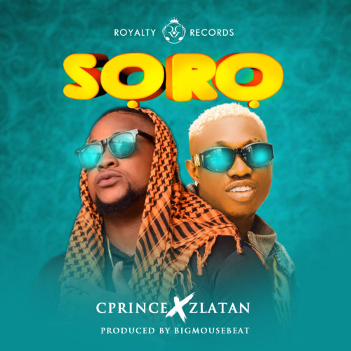 Cprince X Zlatan – Soro