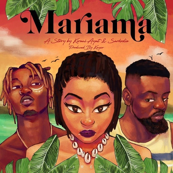 Kirani Ayat – Mariama Ft. Sarkodie