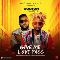 Godion Ft Magnito – Give Me Love Pass