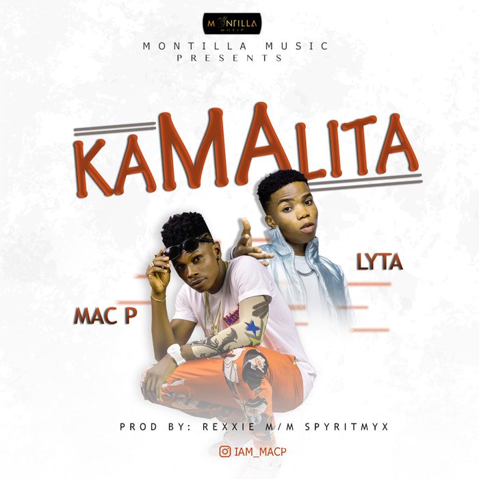 Mac P Ft. Lyta – Kamalita