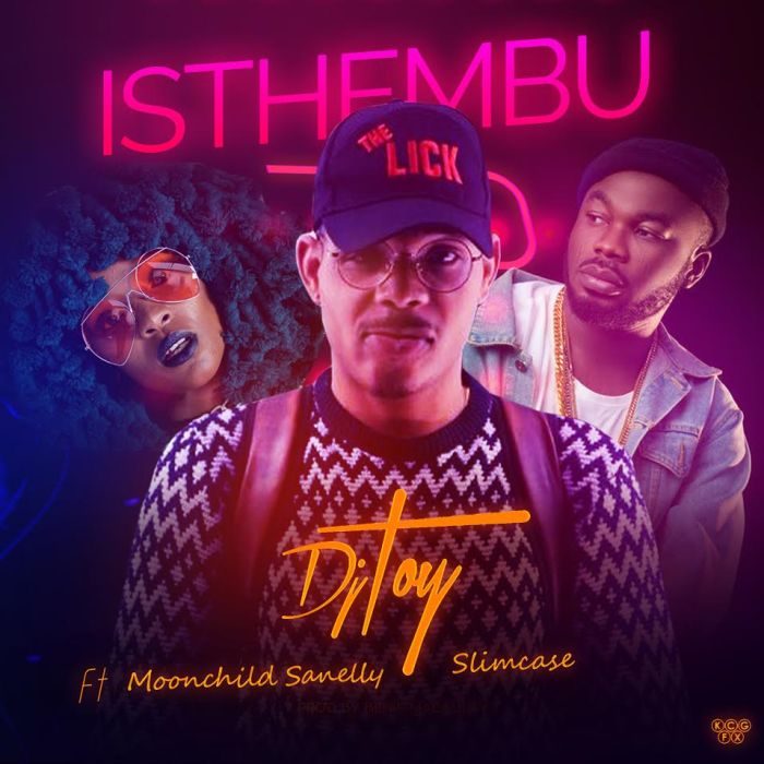 Dj Toy Ft. Moonchild X Slimcase – Isthembu