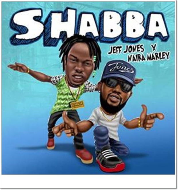 Jeff Jones – Shabba Ft. Naira Marley
