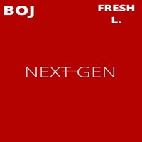 Next Gen Ft. Fresh L