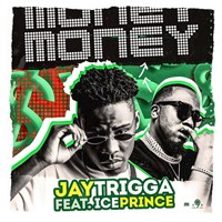 Jay Trigga – Money Ft. Ice Princeby~ Nobody !