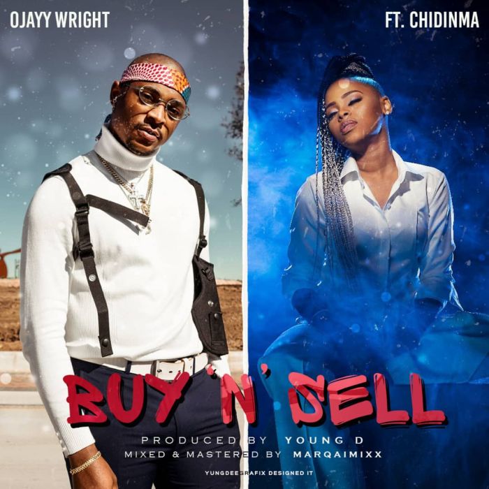 Ojayy Wright Ft. Chidinma – Buy & Sell