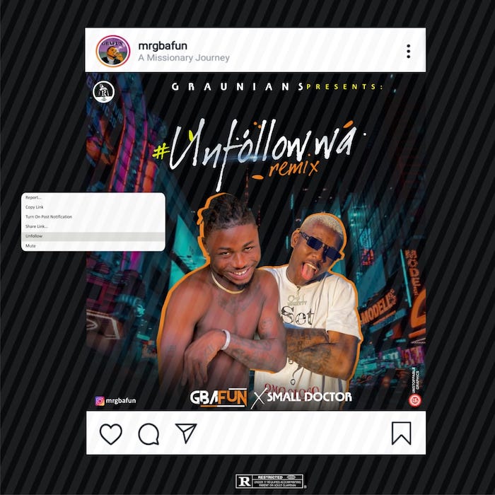 Mr Gbafun Ft. Small Doctor – Unfollow Wa Remix