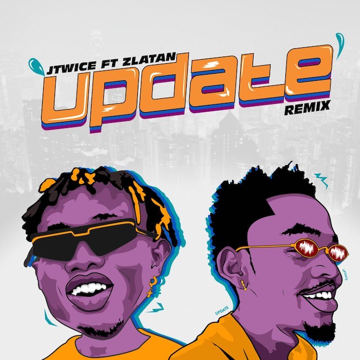 Jtwice Ft. Zlatan – Update (Remix)