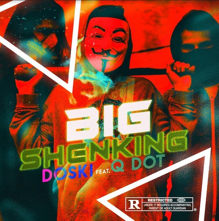 Doski Ft. Qdot – Big Shenking