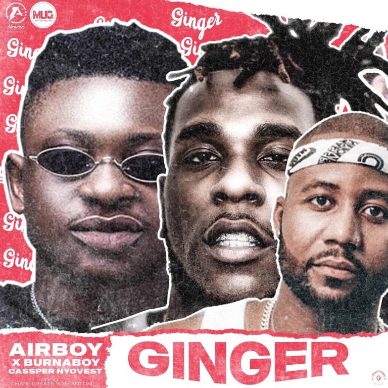 Ginger Ft. Burna Boy, Cassper Nyovest