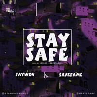 Stay Safe Ft Save Fame