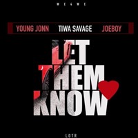 Young John – Let Them Know Ft. Tiwa Savage & Joeboy