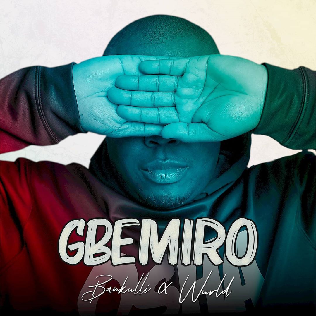 Bankulli – Gbemiro Ft. Wurld