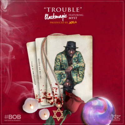 Trouble” Ft. Myst