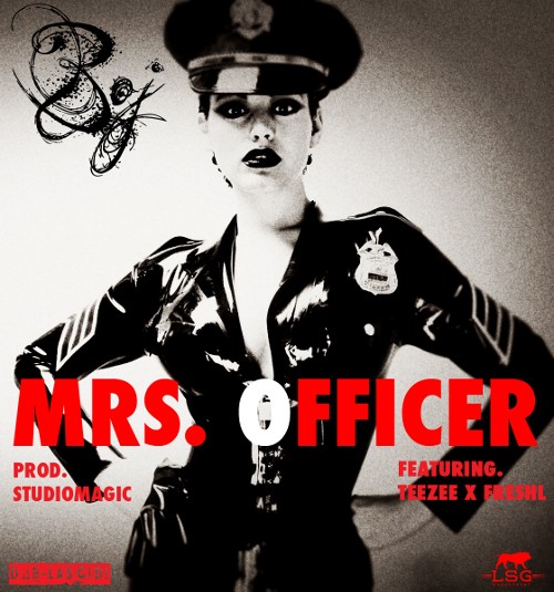 Mrs Officer Ft. Teezee & Fresh L