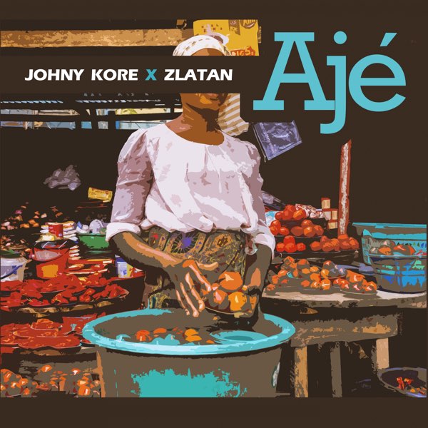 Johny Kore – Aje Ft. Zlatan