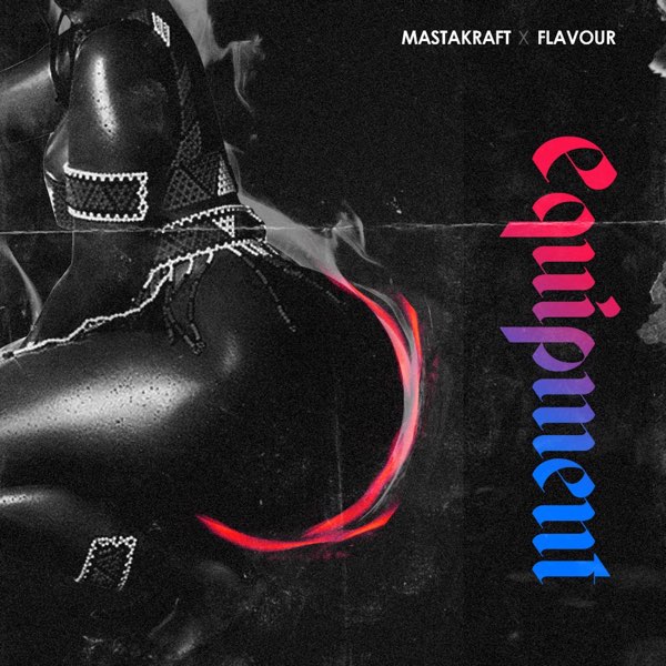 Equipment Ft. Flavour