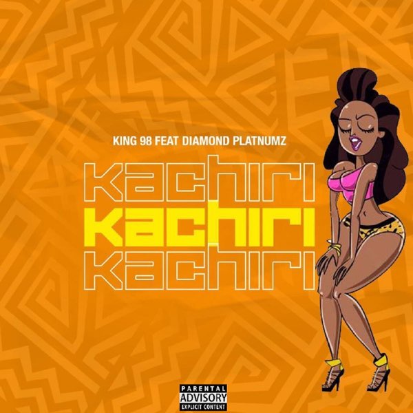 King 98 – Kachiri Ft. Diamond Platnumz