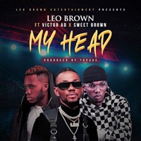 Leo Brown Ft. Victor Ad X Sweet Brown – My Head