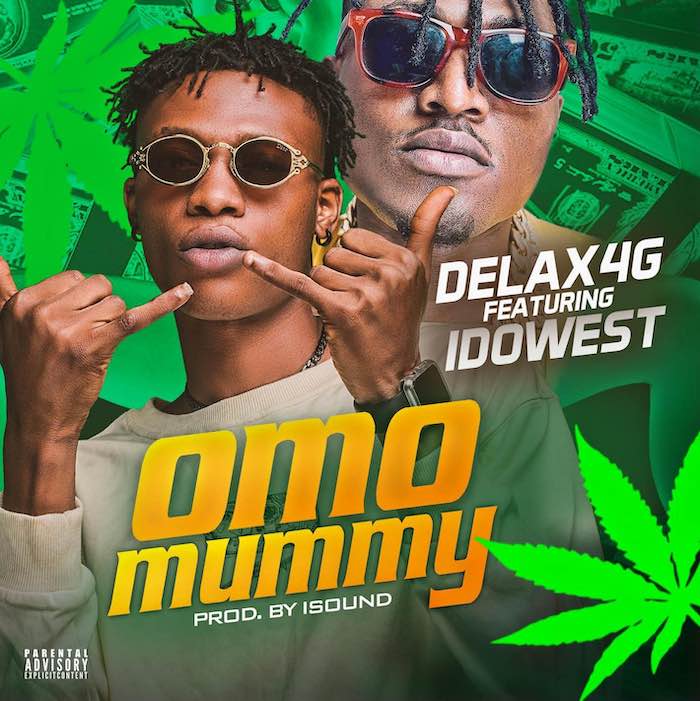 Delax4g Ft. Idowest &#8211; Omo Mummy