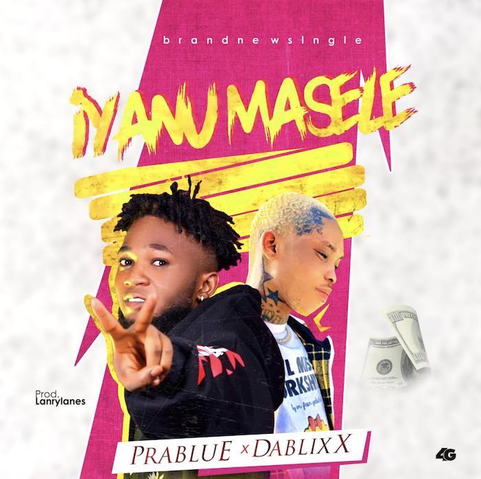 Prablue Ft. Dablixx – Iyanumasele