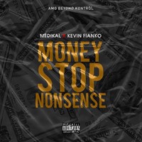 Money Stop Nonsense Ft. Kevin Fianko