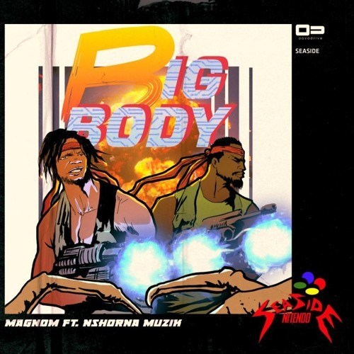 Big Body Ft. Nshona Muzick