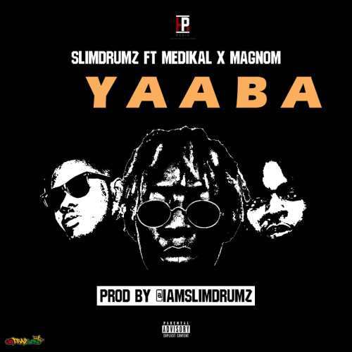 Slim Drumz – Yaaba Ft. Medikal X Magnom