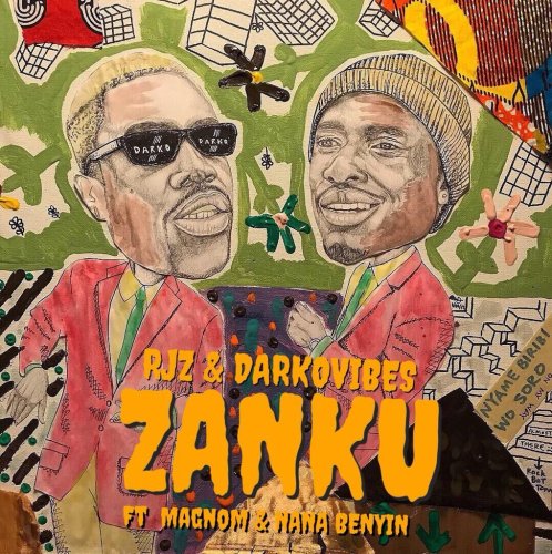 Darkovibes & Rjz – Zanku Ft. Nana Beyin, Magnom