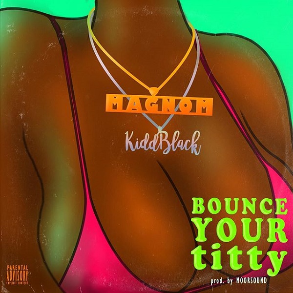 Bounce Your Titty Ft. Kiddblack