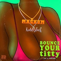 Bounce Your Titty Ft. Kiddblack