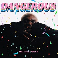 Rjz – Dangerous Ft. Joey B