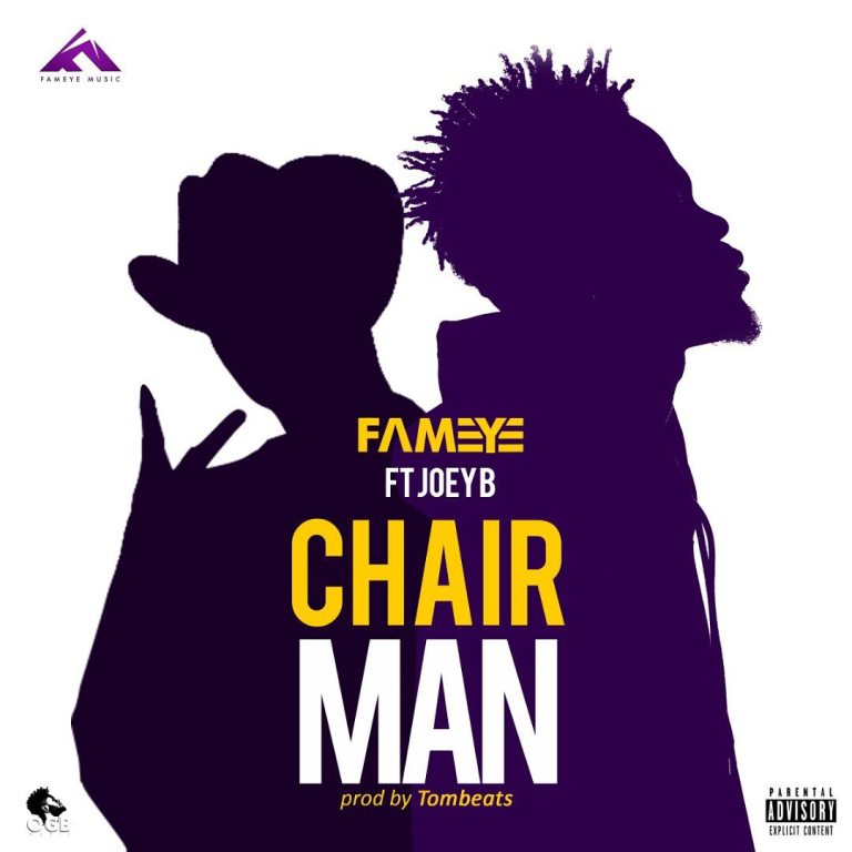 Fameye – Chairman Ft. Joey B