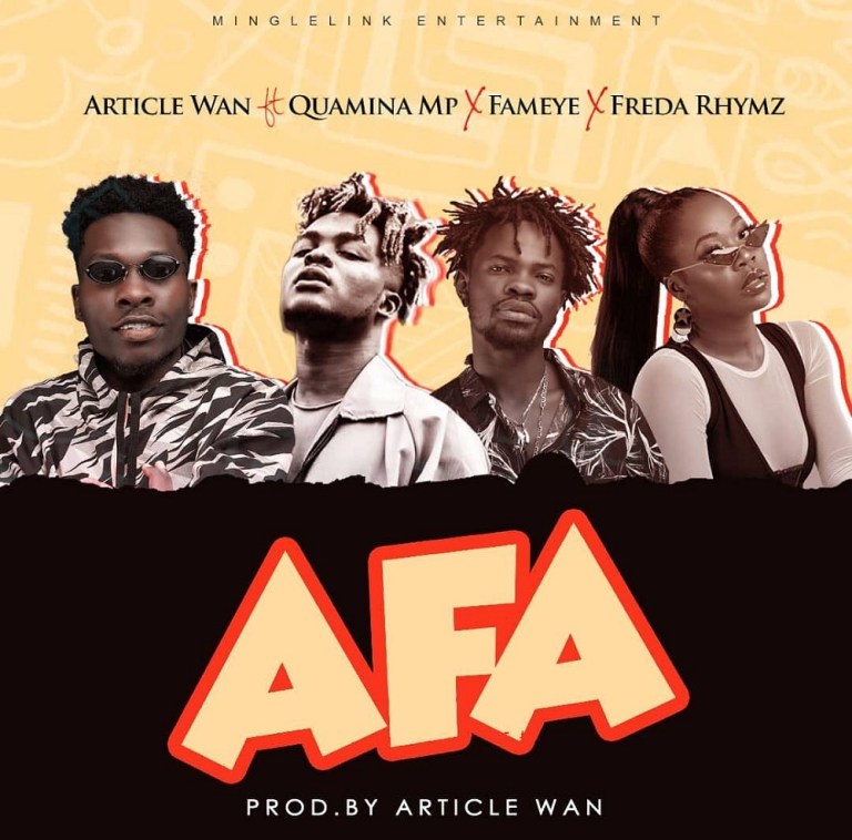 Article Wan – Afa Ft. Fameye, Quamina Mp, Freda Rhymz