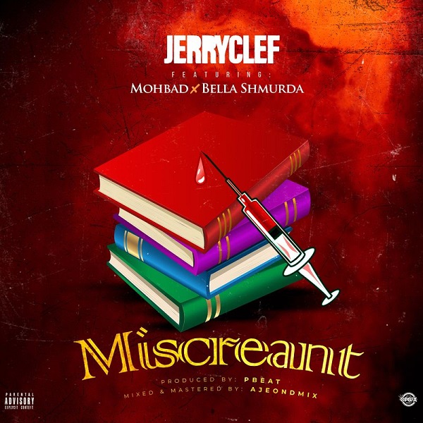Jerryclef – Miscreant Ft. Bella Shmurda, Mohbad