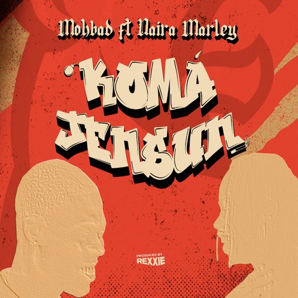 Koma Jensun Ft. Naira Marley