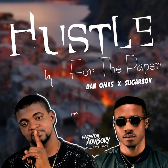 Dan Omas Ft. Sugarboy – Hustle For The Paper