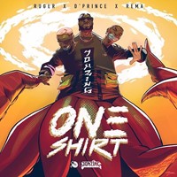 Ruger X Rema X D’Prince – One Shirt