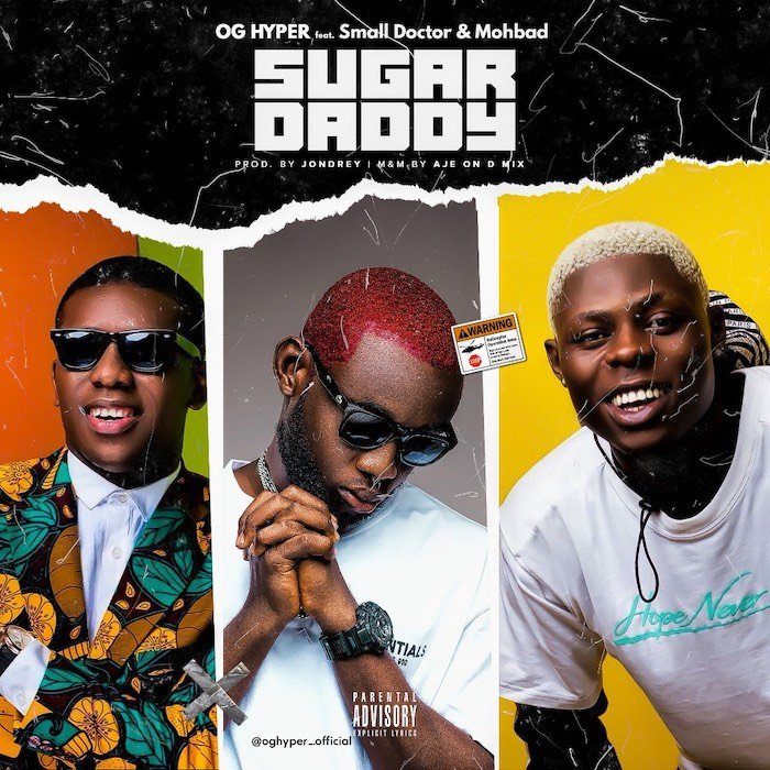 Og Hyper Ft.Small Doctor X Mohbad – Sugar Daddy