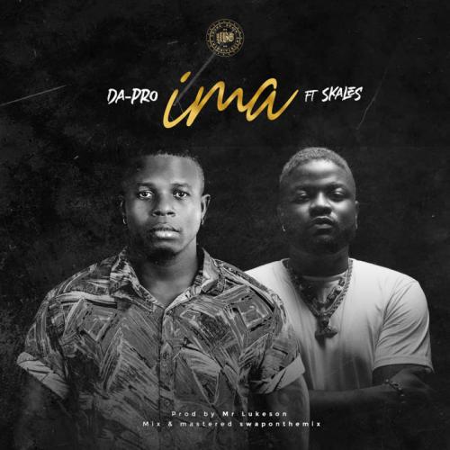 Da-Pro Ft. Skales – Ima