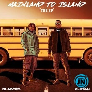 Oladips & Zlatan Mainland To Island